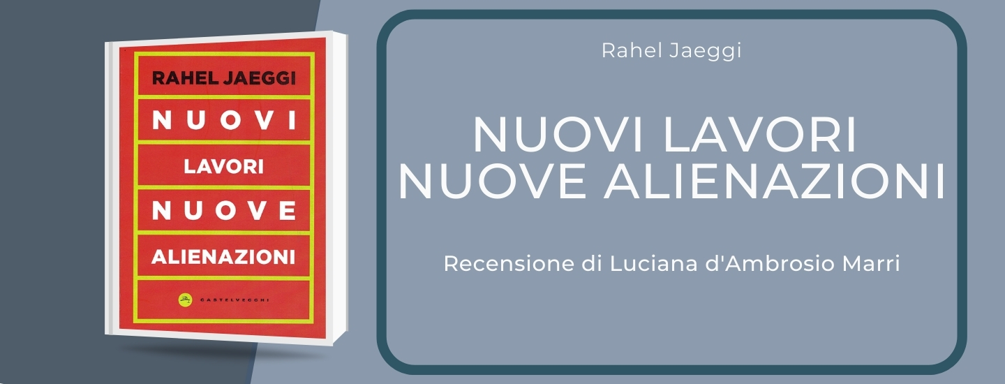 Recensione del libro Nuovi Lavori Nuove Alienazioni